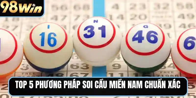 Top 5 phương pháp soi cầu miền Nam chuẩn xác